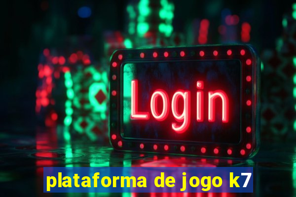 plataforma de jogo k7